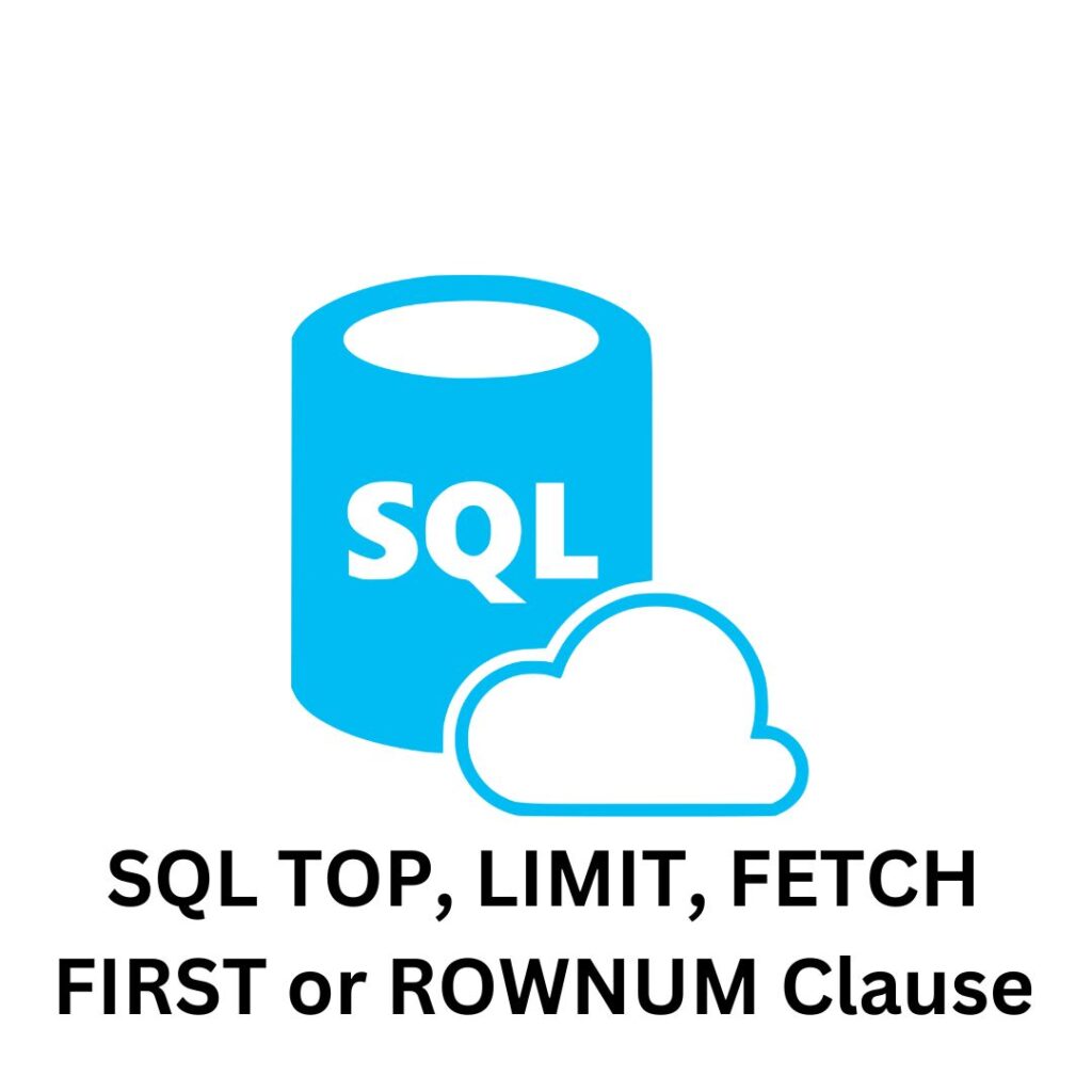 SQL TOP, LIMIT, FETCH FIRST or ROWNUM Clause