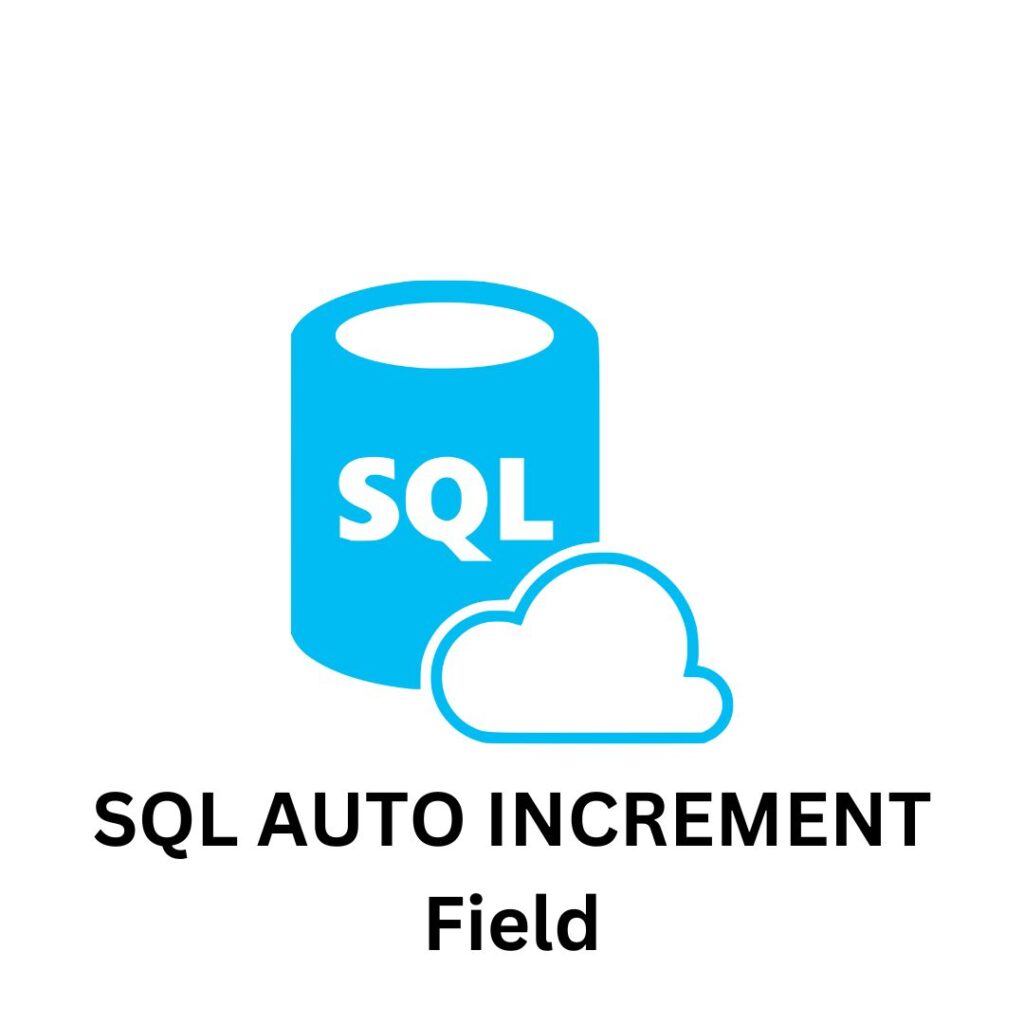 SQL AUTO INCREMENT Field