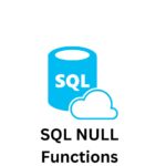 SQL NULL Functions